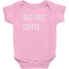but firsh coffee Baby Bodysuit