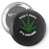 don't panic it's organic   marijuana Pin-back button