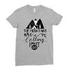 The Mountains, Are Callıng,  I Must Go Ladies Fitted T-Shirt