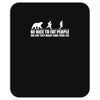 be nice to fat people bear chase funny pub joke Mousepad