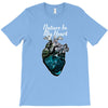 nature in my heart T-Shirt