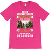 Never Underestimate A Man Who Watches The 100 And Was Born in December T-Shirt