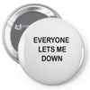 everyone lets me down Pin-back button