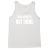 gym update not there Tank Top
