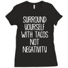 surround yourself with tacos not negativity Ladies Fitted T-Shirt