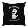 not today fam Throw Pillow