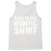 This Is My Hunting Shirt Tank Top