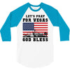 Lets Pray For Vegas, God Bless 3/4 Sleeve Shirt