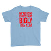 we're doing christmas bigly this year Youth Tee