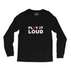 PLAY IT LOUD! Long Sleeve Shirts