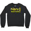 nerv mich nicht! Crewneck Sweatshirt