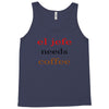 el jefe needs coffee Tank Top