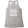 Exercise Or Bacon Racerback Tank