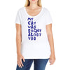 my cat was pight about you Ladies Curvy T-Shirt