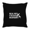 real men change diapers Throw Pillow