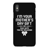 I'm Your Mother's Day Gift Dad Says You're Welcome Baby Girl iPhoneX