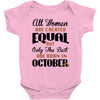 all women are created equal but only the best are born in october Baby Bodysuit