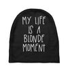 my life is a blonde moment Baby Beanies
