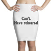 cant have rehearsal Pencil Skirts