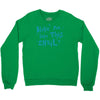 have you seen this snail Crewneck Sweatshirt