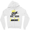 Kings Are Born In August Zipper Hoodie