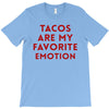Tacos Are My Favorite Emotion T-Shirt