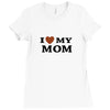 i love my mom Ladies Fitted T-Shirt