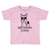 no drama llama Toddler T-shirt