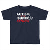 Autism Is My Super Power Toddler T-shirt