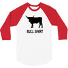 bull shirt funny small humor crude awesome beer tee cool geek nerd hum 3/4 Sleeve Shirt