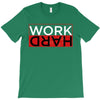 Work Hard T-Shirt