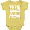 Just One More Wine I Promise Baby Onesie