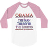 obama   the man   the myth   the legen 3/4 Sleeve Shirt