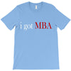 i got mba T-Shirt