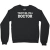 trust me i'm a doctor Crewneck Sweatshirt