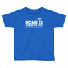 home is where the wifi funny Toddler T-shirt