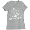 We Can Do It! Ladies Fitted T-Shirt