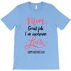 Mom Great Job I m Awesome Love Happy Mother's Day T-Shirt