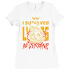 i survived Ladies Fitted T-Shirt
