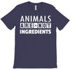 Animals Are Not Ingredients T-Shirt