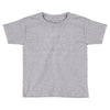 Sorry Im Late I Didnt Want To Come Toddler T-shirt