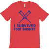 I Survived Foot Surgery T-Shirt