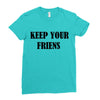 keep your friends Ladies Fitted T-Shirt