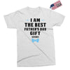 I Am The Best Father's Day Gift Ever Boy Exclusive T-shirt