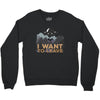 I Want To Leave Crewneck Sweatshirt