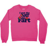 i put the art in fart Crewneck Sweatshirt