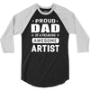 proud dad of a freaking awesome artist 3/4 Sleeve Shirt