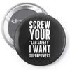 Screw Your Lab Safety I Want Superpowers Pin-back button