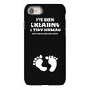 I've Been Creating A Tiny Human What Have You Been Doing Today iPhone 8