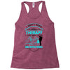 I Dont Need Therapy I Just Need Backpacking Racerback Tank